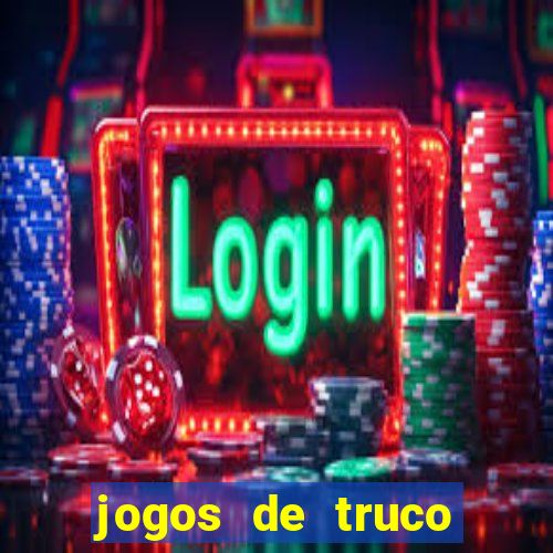 jogos de truco valendo dinheiro